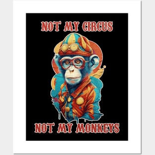 not my circus not my monkeys Posters and Art